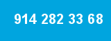 914 282 33 68